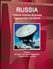 Russia Telecom Industry Business Opportunities Handbook Volume 1 Strategic Information, Regulations, Opportunities, Contacts - Book