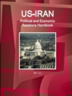 US-Iran Political and Economic Relations Handbook - Strategic information and Developments - Book