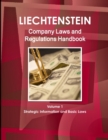 Liechtenstein Company Laws and Regulations Handbook Volume 1 Strategic Information and Basic Laws - Book