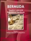Bermuda Taxation Laws and Regulations Handbook Volume 1 Strategic Information and Regulations - Book