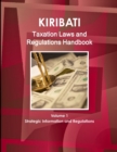 Kiribati Taxation Laws & Regulations Handbook Volume 1 Strategic Information and Regulations - Book