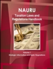 Nauru Taxation Laws and Regulations Handbook Volume 1 Strategic Information and Basic Regulations - Book