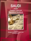 Saudi Arabia Taxation Laws and Regulations Handbook Volume 1 Strategic Information, Taxation Laws and Regulations - Book