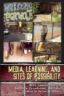 Media, Learning, and Sites of Possibility - Book