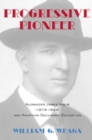 Progressive Pioneer : Alexander James Inglis (1879-1924) and American Secondary Education - Book