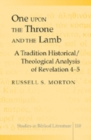 One Upon the Throne and the Lamb : A Tradition Historical/Theological Analysis of Revelation 4-5 - Book