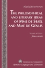 The Philosophical and Literary Ideas of Mme De Staeel and of Mme De Genlis - Book