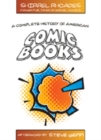 A Complete History of American Comic Books : Afterword by Steve Geppi - Book