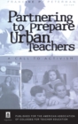 Partnering to Prepare Urban Teachers : A Call to Activism - Book