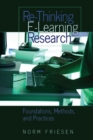 Re-Thinking E-Learning Research : Foundations, Methods, and Practices - Book