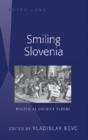 Smiling Slovenia : Political Dissent Papers - Book
