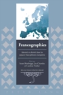 Francographies : Identite et Alterite Dans les Espaces Francophones Europeens - Book