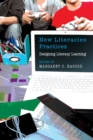 New Literacies Practices : Designing Literacy Learning - Book