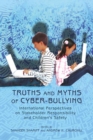 Truths and Myths of Cyber-bullying : International Perspectives on Stakeholder Responsibility and Children’s Safety - Book