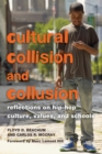 Cultural Collision and Collusion : Reflections on Hip-Hop Culture, Values, and Schools- Foreword by Marc Lamont Hill - Book