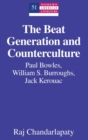 The Beat Generation and Counterculture : Paul Bowles, William S. Burroughs, Jack Kerouac - Book