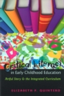 Critical Literacy in Early Childhood Education : Artful Story and the Integrated Curriculum - Book