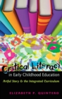Critical Literacy in Early Childhood Education : Artful Story and the Integrated Curriculum - Book