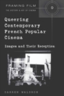Queering Contemporary French Popular Cinema : Images and their Reception - Book