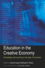 Education in the Creative Economy : Knowledge and Learning in the Age of Innovation - Book