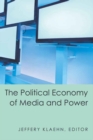 The Political Economy of Media and Power - Book