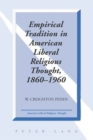 Empirical Tradition in American Liberal Religious Thought, 1860-1960 - Book