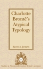 Charlotte Bronte's Atypical Typology - Book