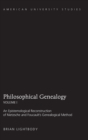 Philosophical Genealogy- Volume I : An Epistemological Reconstruction of Nietzsche and Foucault’s Genealogical Method - Book