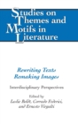 Rewriting Texts Remaking Images : Interdisciplinary Perspectives - Book