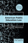 American Public Education Law- Primer : Second Edition - Book