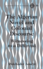 The Algerian Novel and Colonial Discourse : Witnessing to a «Differend» - Book