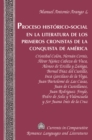 Proceso Historico-Social En la Literatura De Los Primeros Cronistas de la Conquista ge America : Cristobal Colon, Hernan Cortes, Alvar Nunez Cabeza de Vaca, Alonso de Ercilla y Zuniga, Bernal Diaz Del - Book