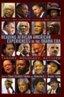 Reading African American Experiences in the Obama Era : Theory, Advocacy, Activism- With a foreword by Marc Lamont Hill and an afterword by Zeus Leonardo - Book