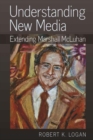 Understanding New Media : Extending Marshall McLuhan - Book