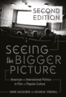 Seeing the Bigger Picture : Understanding Politics Through Film and Television- - Book