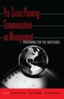 Pre-Crisis Planning, Communication, and Management : Preparing for the Inevitable - Book