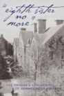 «Eighth Sister No More» : The Origins and Evolution of Connecticut College - Book