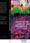 Activist Art in Social Justice Pedagogy : Engaging Students in Glocal Issues through the Arts - Book