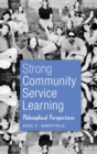 Strong Community Service Learning : Philosophical Perspectives - Book