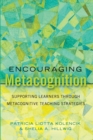 Encouraging Metacognition : Supporting Learners through Metacognitive Teaching Strategies - Book