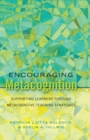 Encouraging Metacognition : Supporting Learners through Metacognitive Teaching Strategies - Book