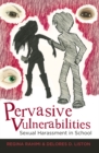 Pervasive Vulnerabilities : Sexual Harassment in School - Book