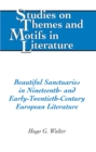Beautiful Sanctuaries in Nineteenth- and Early-Twentieth-Century European Literature - Book