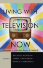 Living with Television Now : Advances in Cultivation Theory and Research - Book