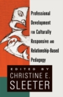 Professional Development for Culturally Responsive and Relationship-Based Pedagogy - Book