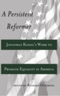A Persistent Reformer : Jonathan Kozol's Work to Promote Equality in America - Book