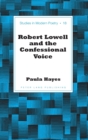 Robert Lowell and the Confessional Voice - Book