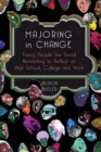 Majoring in Change : Young People Use Social networking to reflect on High School, College and Work - Book