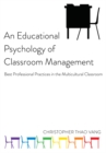 An Educational Psychology of Classroom Management : Best Professional Practices in the Multicultural Classroom - Book