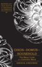 Oikos - Domus - Household : The Many Lives of a Common Word - Book